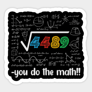 Square Root 4489 = 67 – Funny Math Meme for Teachers & Students Sticker